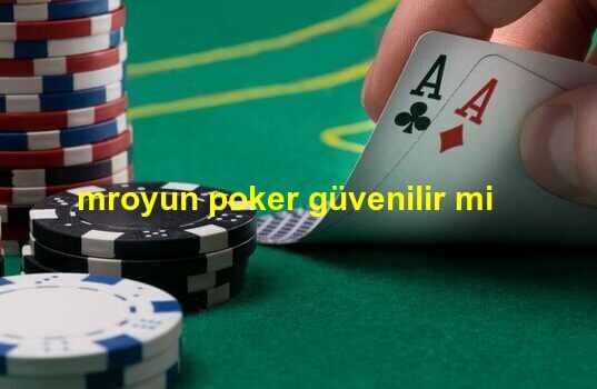 mroyun poker güvenilir mi